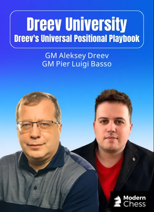 Dreev University - Dreev's Universal Positional Playbook