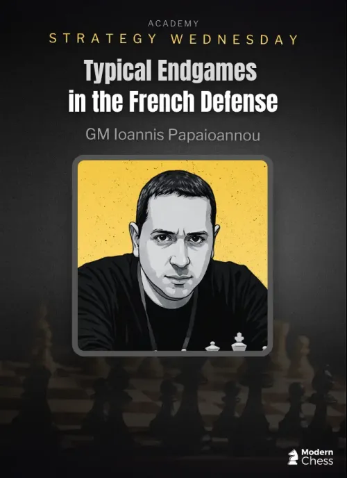 From the Opening to the Endgame - Typical Endgames in the French Defense