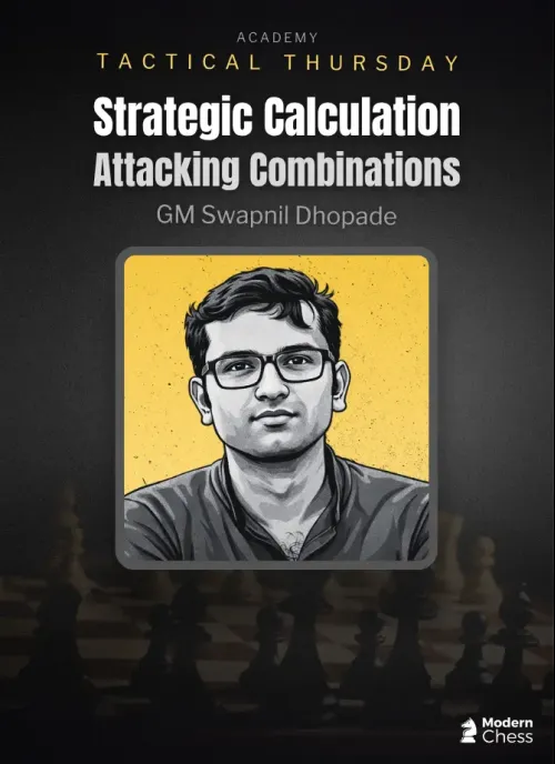 Strategic Calculation and Attacking Combinations