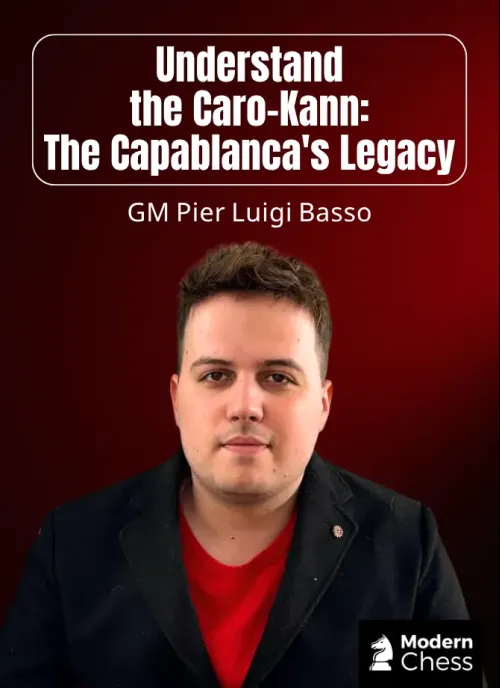 Understand the Caro-Kann - The Capablanca's Legacy