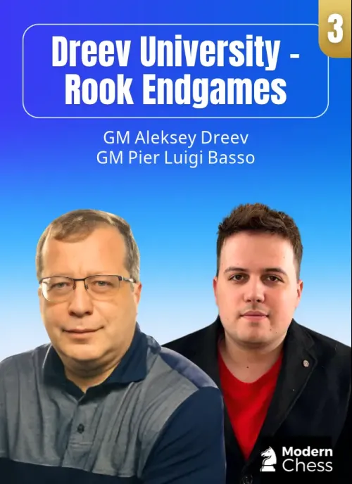 Dreev University - Rook Endgames - Part 3