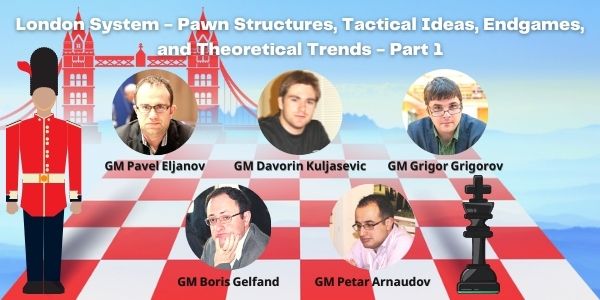 London System - Pawn Structures, Tactical Ideas, Endgames, and Theoretical Trends (Setups with ...e7-e6)